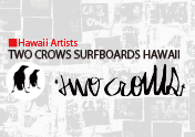 TWO CROWS SURFBOARDS HAWAII